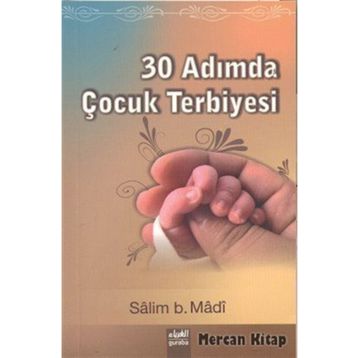 30 Adımda Çocuk Terbiyesi - Salim b. Madi