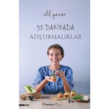 30 Dakikada Atıştırmalıklar - İdil Yazar