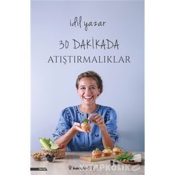 30 Dakikada Atıştırmalıklar - İdil Yazar