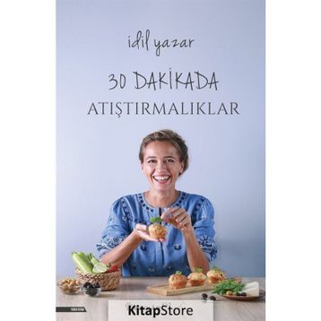30 Dakikada Atıştırmalıklar - İdil Yazar