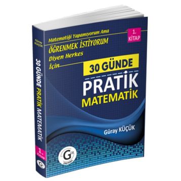 30 Günde Pratik Matematik 1- Kitap - Güray Küçük