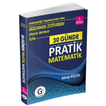 30 Günde Pratik Matematik 1- Kitap - Güray Küçük