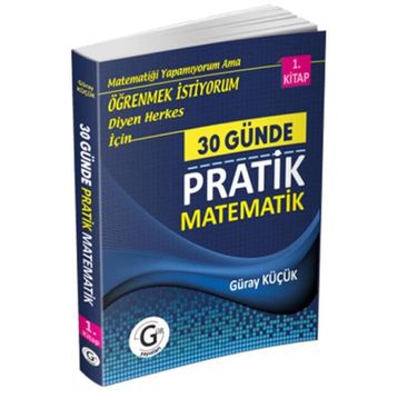 30 Günde Pratik Matematik 1- Kitap - Güray Küçük