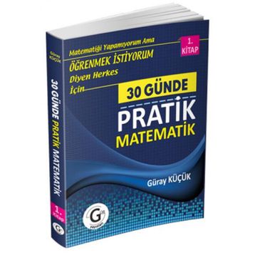 30 Günde Pratik Matematik 1- Kitap - Güray Küçük