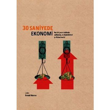 30 SANIYEDE EKONOMI HER BIRI YARIM DAKIKADA AÇIKLANMIŞ, EN DÜŞÜNDÜRÜCÜ 50 İKTİSAT TEORISI - DONALD MARRON
