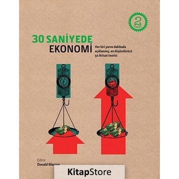 30 SANIYEDE EKONOMI HER BIRI YARIM DAKIKADA AÇIKLANMIŞ, EN DÜŞÜNDÜRÜCÜ 50 İKTİSAT TEORISI - DONALD MARRON