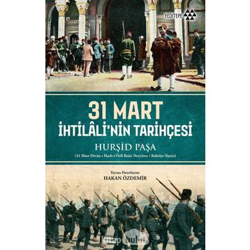 31 Mart İhtilali'nin Tarihçesi - Hakan Özdemir