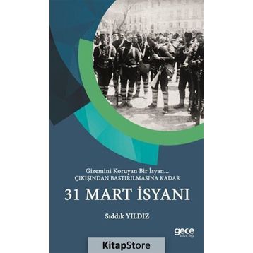 31 Mart İsyanı - Sıddık Yıldız