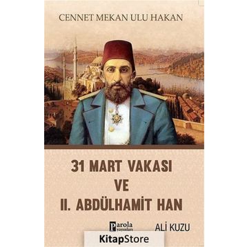 31 Mart Vakası Ve 2. Abdülhamid - Ali Kuzu