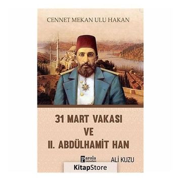 31 Mart Vakası Ve 2. Abdülhamid - Ali Kuzu