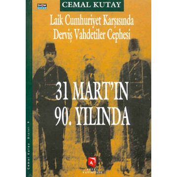 31 Martın 90. Yılında Bir Geri Dönüşün Mirası - Cemal Kutay