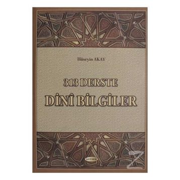 313 Derste Dini Bilgiler - Hüseyin Akay