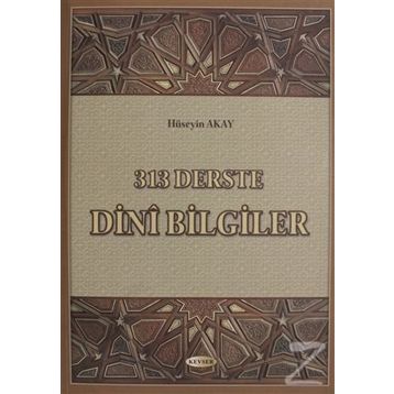 313 Derste Dini Bilgiler - Hüseyin Akay