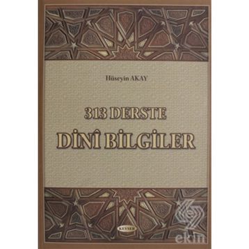 313 Derste Dini Bilgiler - Hüseyin Akay