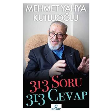 313 Soru 313 Cevap - Mehmet Yahya Kutluoğlu