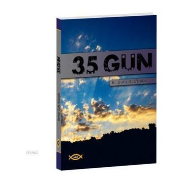35 GÜN - B. SAFA AZİZOĞLU