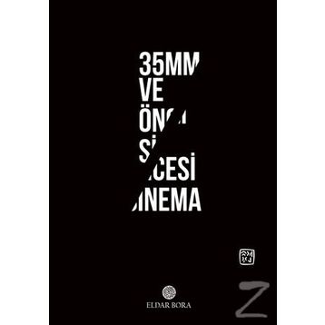 35mm ve Öncesi Sinema - Eldar Bora