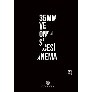 35mm ve Öncesi Sinema - Eldar Bora