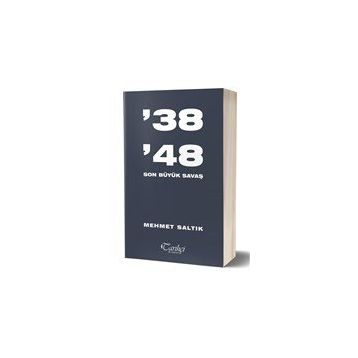 38-48 Son Büyük Savaş Mehmet Saltık