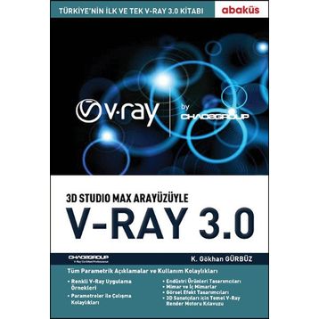 3D Studio Max Arayüzüyle V-Ray 3.0 - K. Gökhan Gürbüz