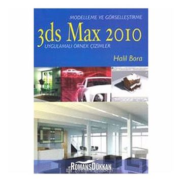 3ds Max 2010 - Modelleme ve Görselleştirme - Halil Bora