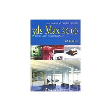 3ds Max 2010 - Modelleme ve Görselleştirme - Halil Bora
