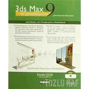 3DS MAX 9 İLE GÖRSELLEŞTİRME GÖRSEL BAŞVURU KILAVUZUNUZ - EMRAH ÇELİK