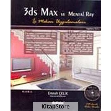 3DS MAX VE MENTAL RAY İÇ MEKAN UYGULAMALARI (CD´LI) - EMRAH ÇELİK
