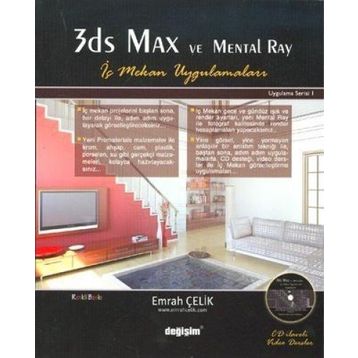 3DS MAX VE MENTAL RAY İÇ MEKAN UYGULAMALARI (CD´LI) - EMRAH ÇELİK