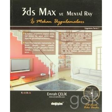 3DS MAX VE MENTAL RAY İÇ MEKAN UYGULAMALARI (CD´LI) - EMRAH ÇELİK
