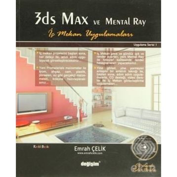 3DS MAX VE MENTAL RAY İÇ MEKAN UYGULAMALARI (CD´LI) - EMRAH ÇELİK