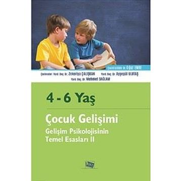 4 - 6 Yaş Çocuk Gelişimi: Gelişim Psikolojisinin Temel Esasları 2 - Kolektif