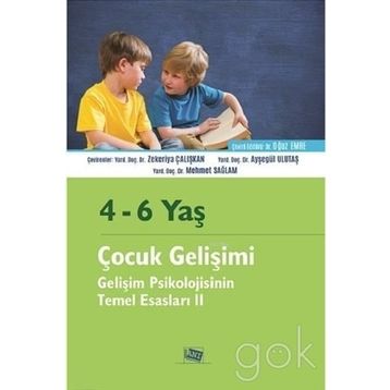 4 - 6 Yaş Çocuk Gelişimi: Gelişim Psikolojisinin Temel Esasları 2 - Kolektif