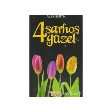4 Sarhoş Güzel - Alex Smith