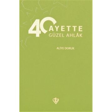 40 Ayette Güzel Ahlak Aliye Doruk