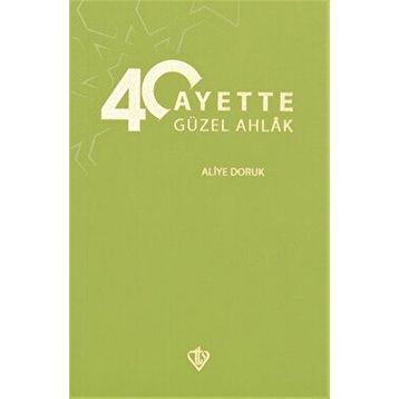 40 Ayette Güzel Ahlak Aliye Doruk