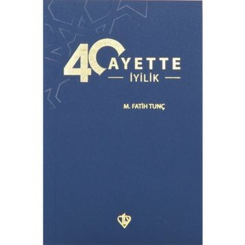 40 Ayette İyilik - M.Fatih Tunç