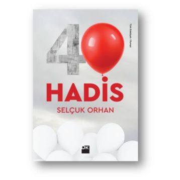 40 Hadis - Selçuk Orhan