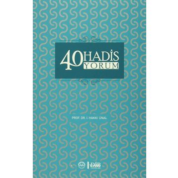 40 Hadis Yorum - İsmail Hakkı Ünal
