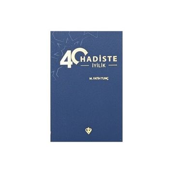 40 Hadiste İyilik - M.Fatih Tunç