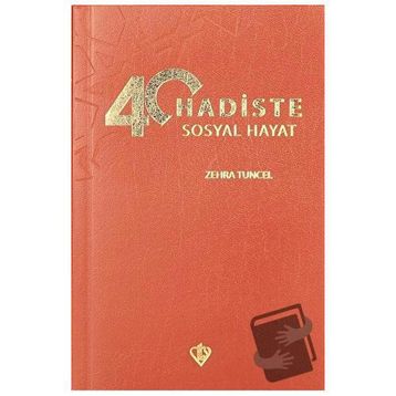 40 Hadiste Sosyal Hayat - Zehra Tuncel