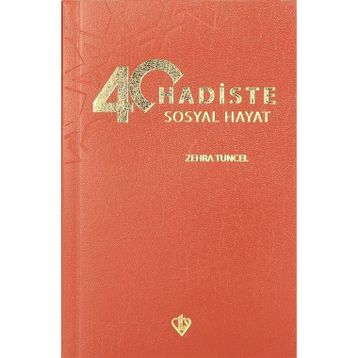 40 Hadiste Sosyal Hayat - Zehra Tuncel