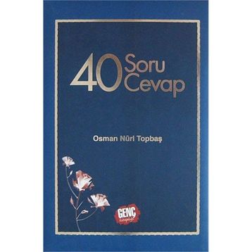 40 SORU 40 CEVAP - OSMAN NURI TOPBAŞ