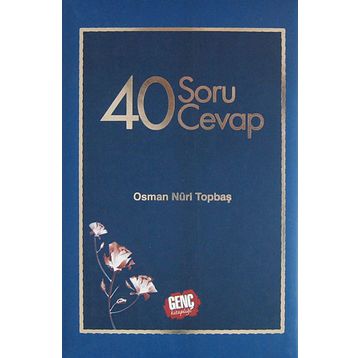 40 SORU 40 CEVAP - OSMAN NURI TOPBAŞ