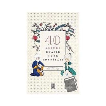 40 Soruda Klasik Türk Edebiyatı - Emrah Gökçe