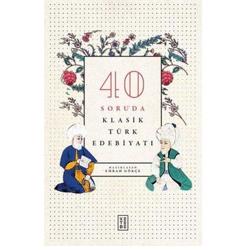 40 Soruda Klasik Türk Edebiyatı - Emrah Gökçe