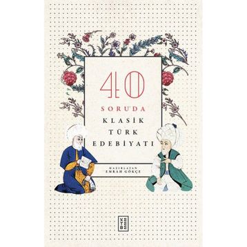 40 Soruda Klasik Türk Edebiyatı - Emrah Gökçe