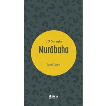 40 Soruda Murabaha - İsmail Cebeci
