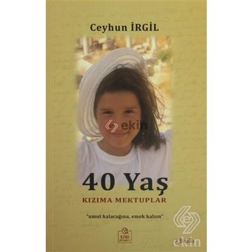 40 Yaş Kızıma Mektuplar - Ceyhun İrgil
