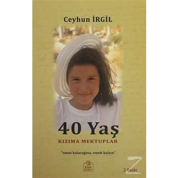40 Yaş Kızıma Mektuplar - Ceyhun İrgil